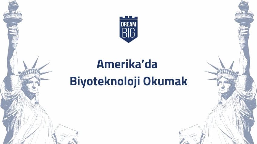 Amerika'da Biyoteknoloji Okumak · Dream Big