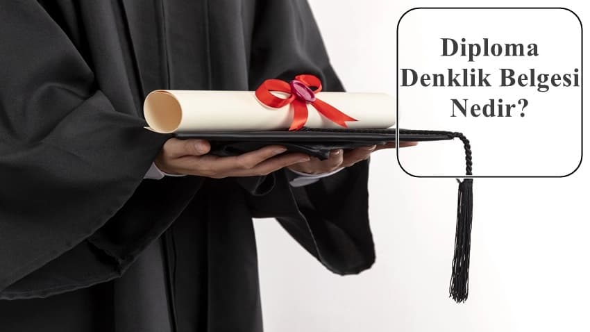 Diploma Denklik Belgesi Nedir? · Dream Big