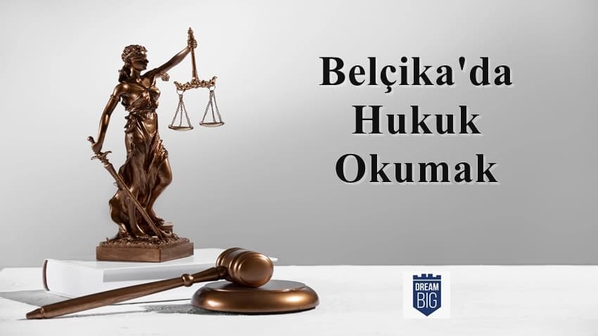 Belçika'da Hukuk Okumak · Dream Big