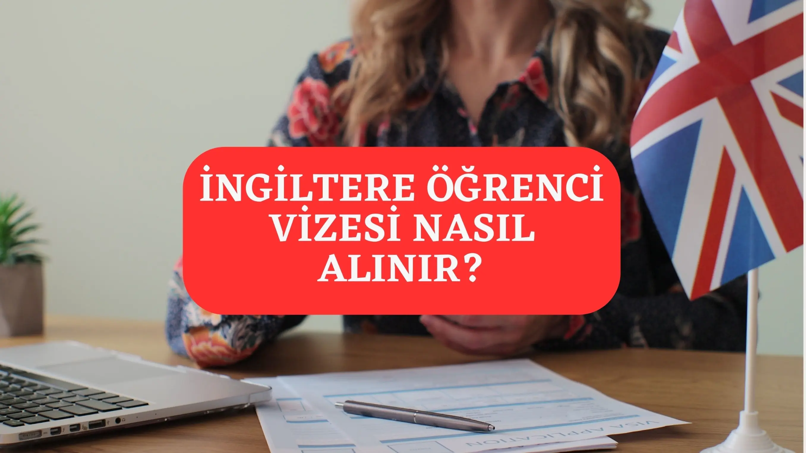 İngiltere Öğrenci Vizesi Nasıl Alınır? · Dream Big
