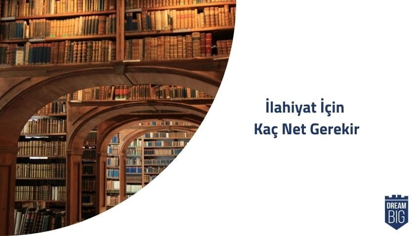 İlahiyat İçin Kaç Net Gerekir · Dream Big
