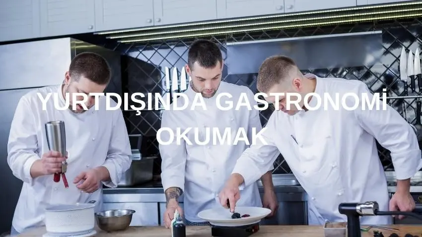 Yurtdışında Gastronomi Okumak · Dream Big