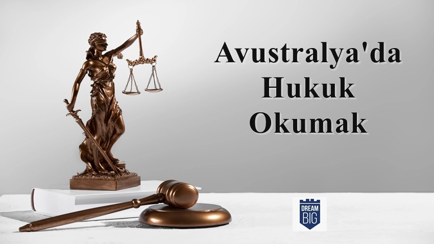 Avustralya'da Hukuk Okumak · Dream Big