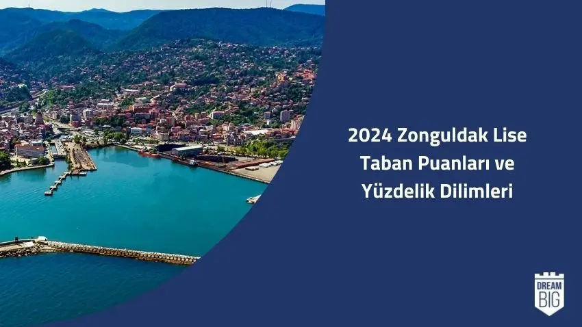 2024 Zonguldak Lise Taban Puanları ve Yüzdelik Dilimleri · Dream Big
