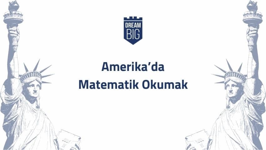 Amerika'da Matematik Okumak · Dream Big
