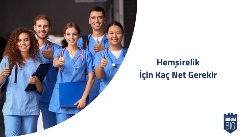 Hemşirelik İçin Kaç Net Gerekir · Dream Big