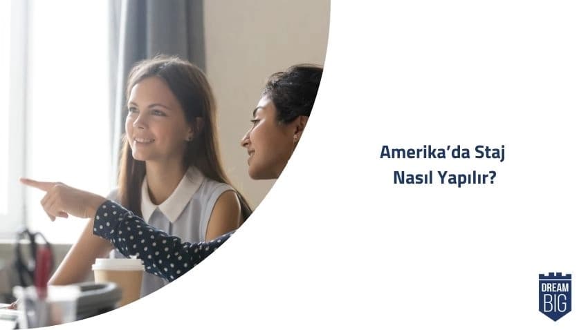 Amerika’da Staj Nasıl Yapılır? · Dream Big