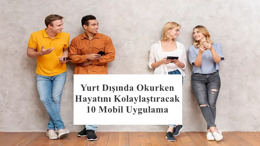 Yurt Dışında Okurken Hayatını Kolaylaştıracak 10 Mobil Uygulama · Dream Big
