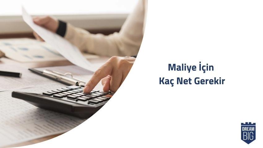 Maliye İçin Kaç Net Gerekir · Dream Big