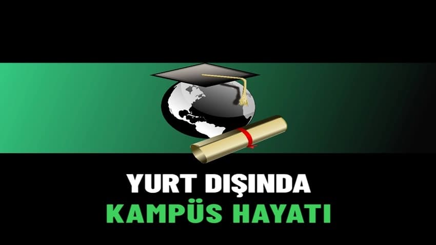 Yurt Dışında Kampüs Hayatı · Dream Big
