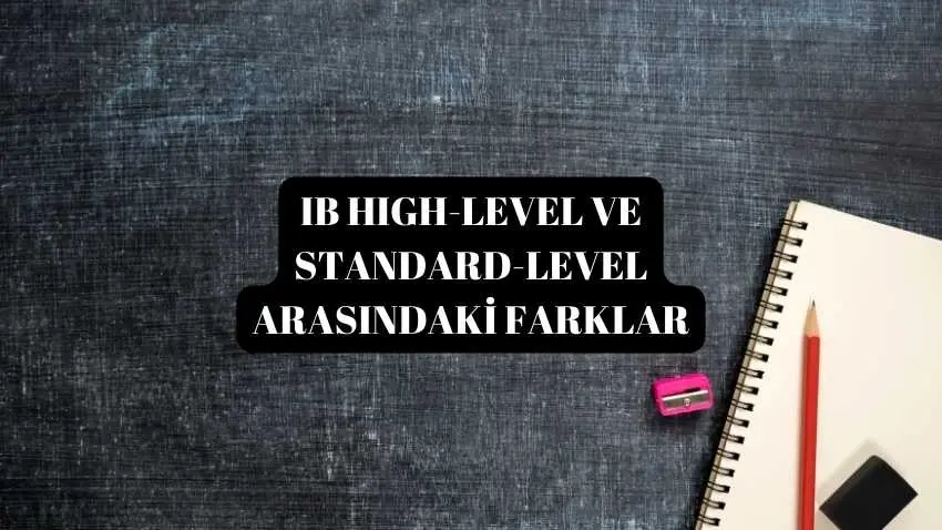 IB High Level ve Standard Level Arasındaki Farklar · Dream Big