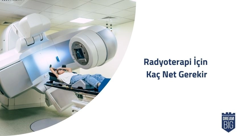 Radyoterapi İçin Kaç Net Gerekir · Dream Big