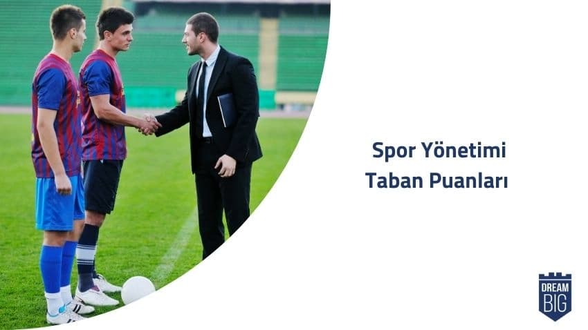 Spor Yönetimi (2 Yıllık) 2024 Taban Puanları ve Başarı Sıralamaları · Dream Big