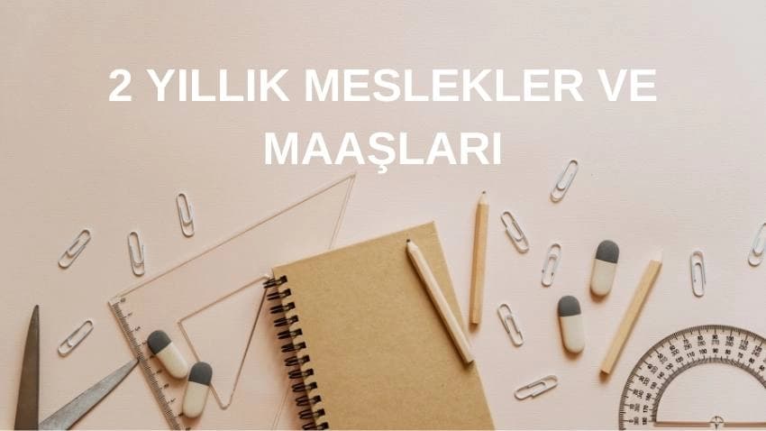 2 Yıllık Meslekler ve Maaşları · Dream Big