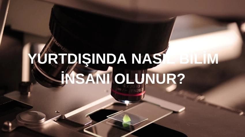 Yurtdışında Bilim İnsanı Nasıl Olunur? · Dream Big