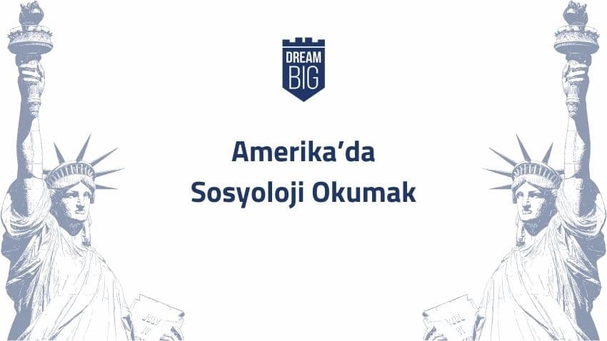 Amerika'da Sosyoloji Okumak · Dream Big
