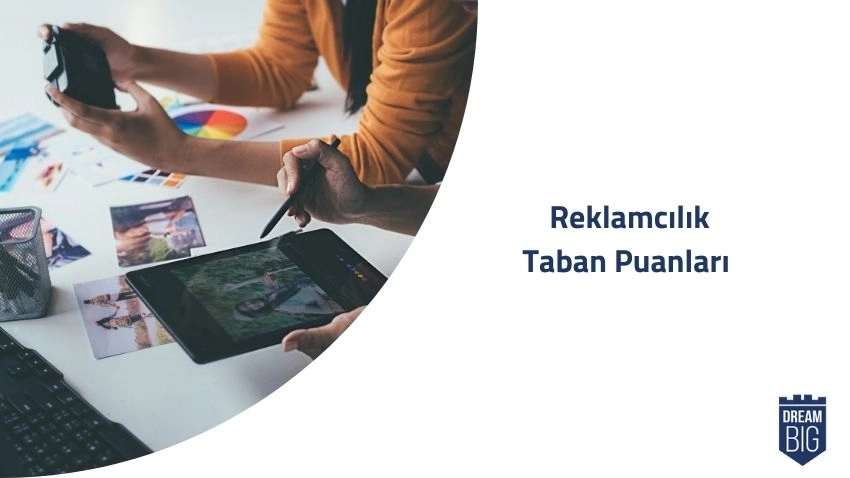 Reklamcılık 2024 Taban Puanları ve Başarı Sıralamaları · Dream Big