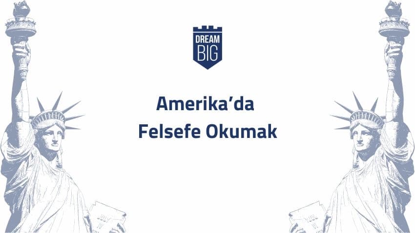 Amerika'da Felsefe Okumak · Dream Big