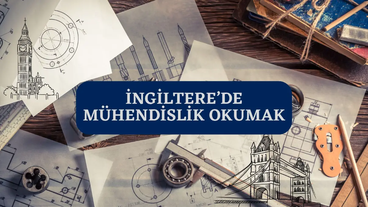 İngiltere’de Mühendislik Okumak · Dream Big