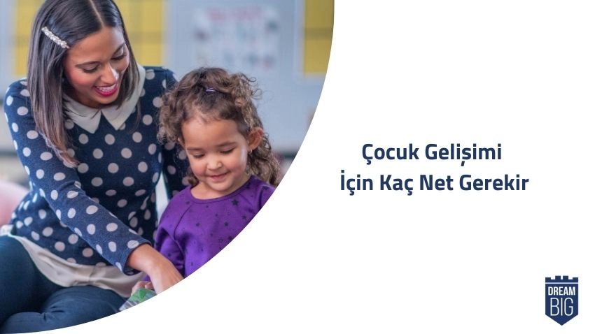 Çocuk Gelişimi (2 Yıllık) İçin Kaç Net Gerekir · Dream Big