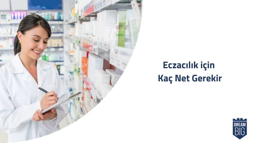 Eczacılık için Kaç Net Gerekir · Dream Big