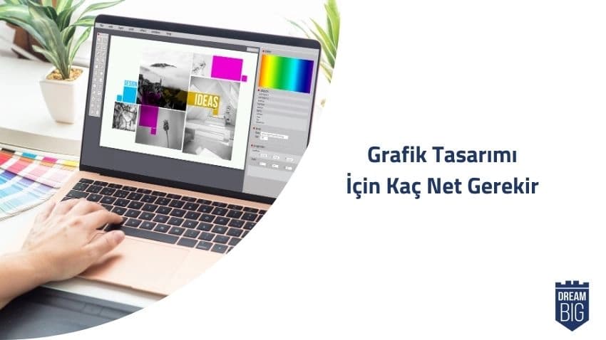 Grafik Tasarımı (2 Yıllık) İçin Kaç Net Gerekir · Dream Big