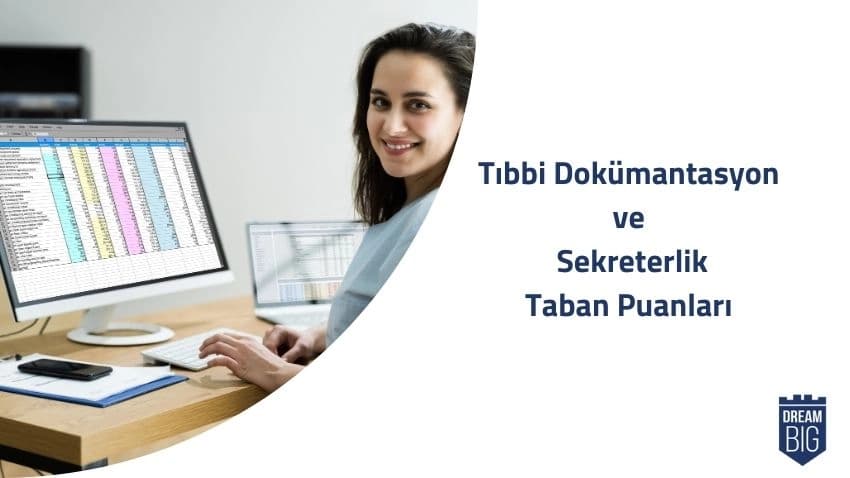 Tıbbi Dokümantasyon ve Sekreterlik 2024 Taban Puanları ve Başarı Sıralamaları · Dream Big