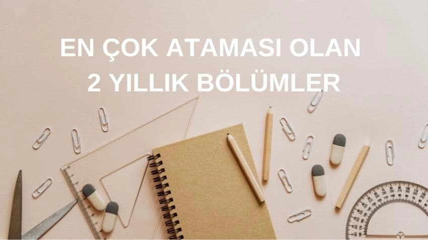 En Çok Ataması Olan 2 Yıllık Bölümler · Dream Big