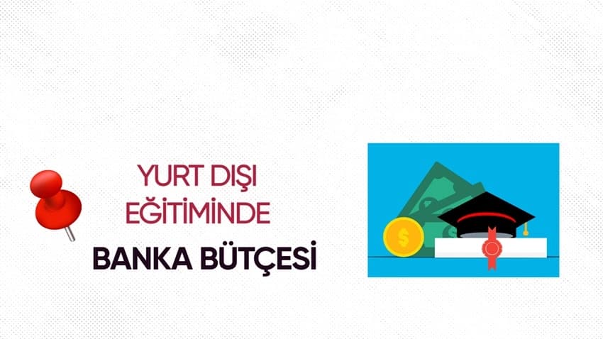 Yurt Dışı Eğitiminde Banka Bütçesi · Dream Big