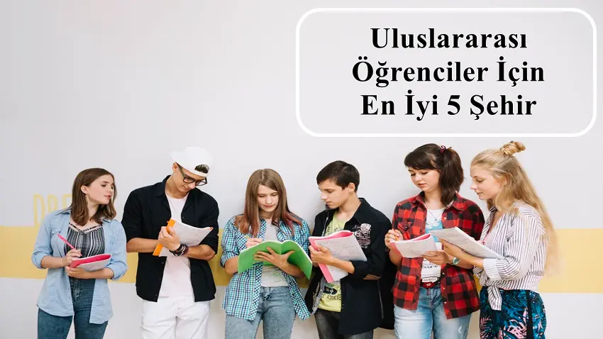 Uluslararası Öğrenciler İçin En İyi 5 Şehir · Dream Big