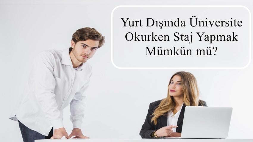 Yurt Dışında Üniversite Okurken Staj Yapmak Mümkün mü? · Dream Big