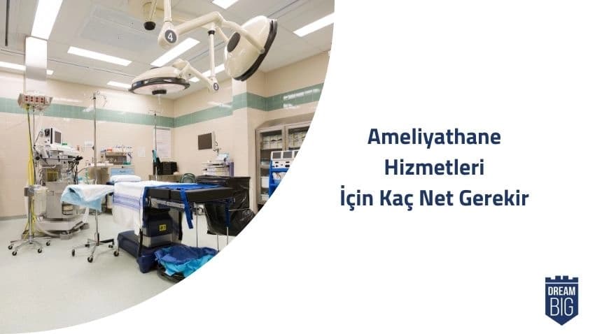 Ameliyathane Hizmetleri İçin Kaç Net Gerekir · Dream Big