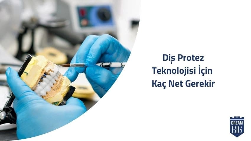 Diş Protez Teknolojisi İçin Kaç Net Gerekir · Dream Big