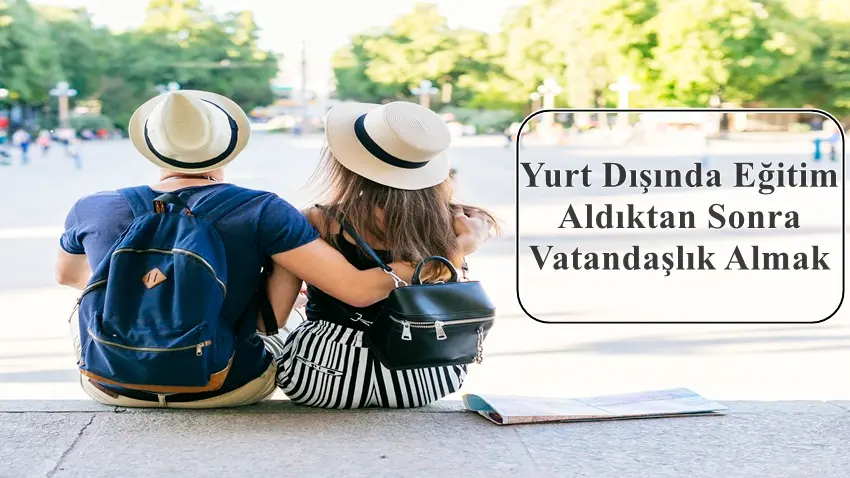 Yurt Dışında Eğitim Aldıktan Sonra Vatandaşlık Almak · Dream Big