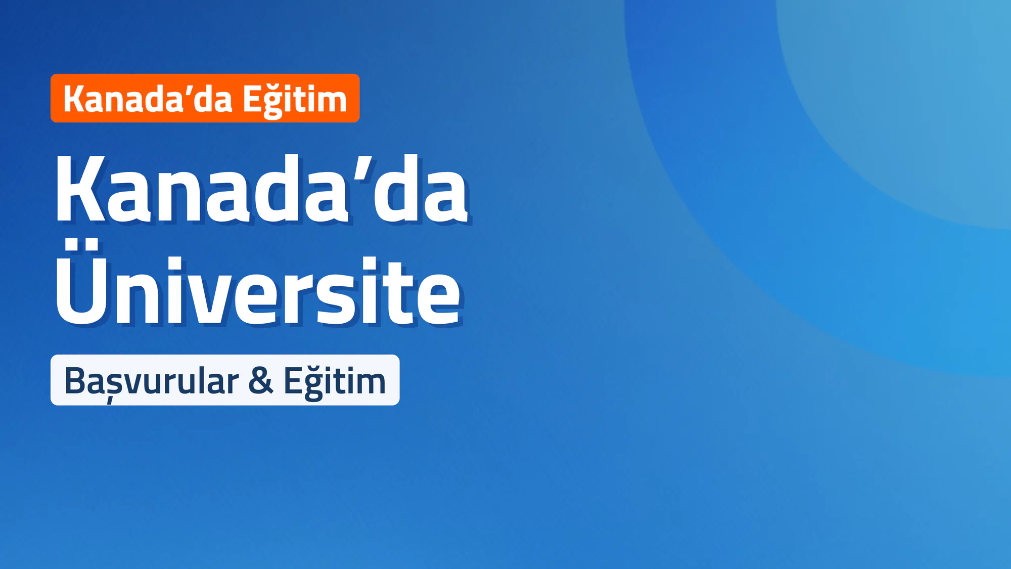 Kanada’da Üniversiteye Giden Yol: Programdan Başvuruya
